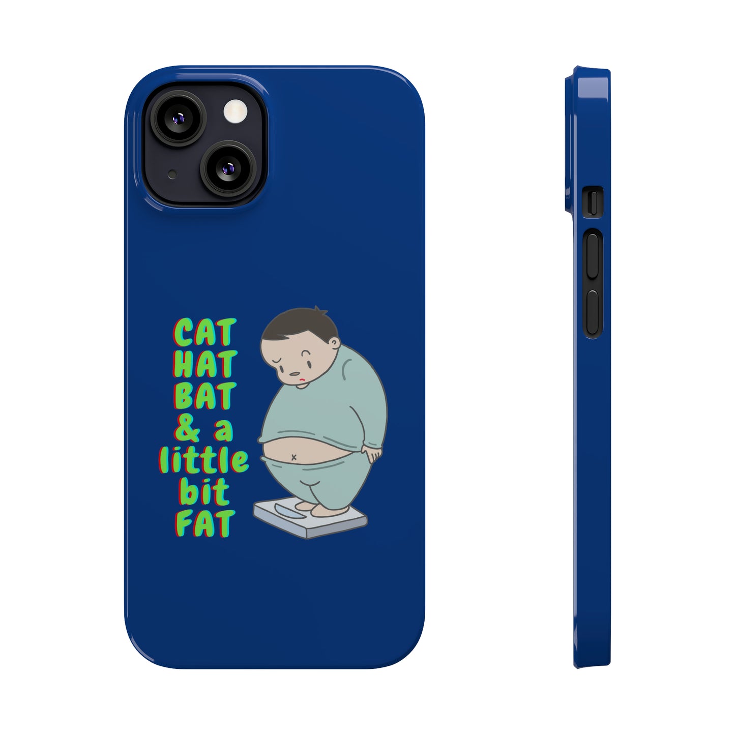 Cat Hat Bat & a little bit Fat - Slim Phone Cases