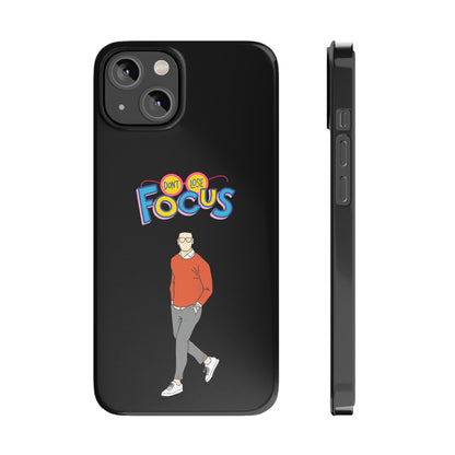 Don't Loose Focus - Slim Phone Cases