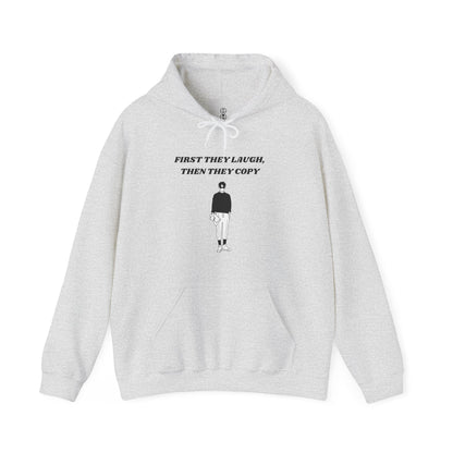 First They Laugh Then They Copy - Men's Heavy Blend™ Hooded Sweatshirt - Sober Symphony®