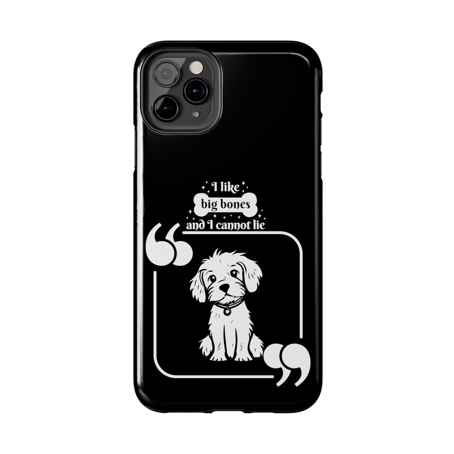 I like Big Bones - Tough Phone Cases