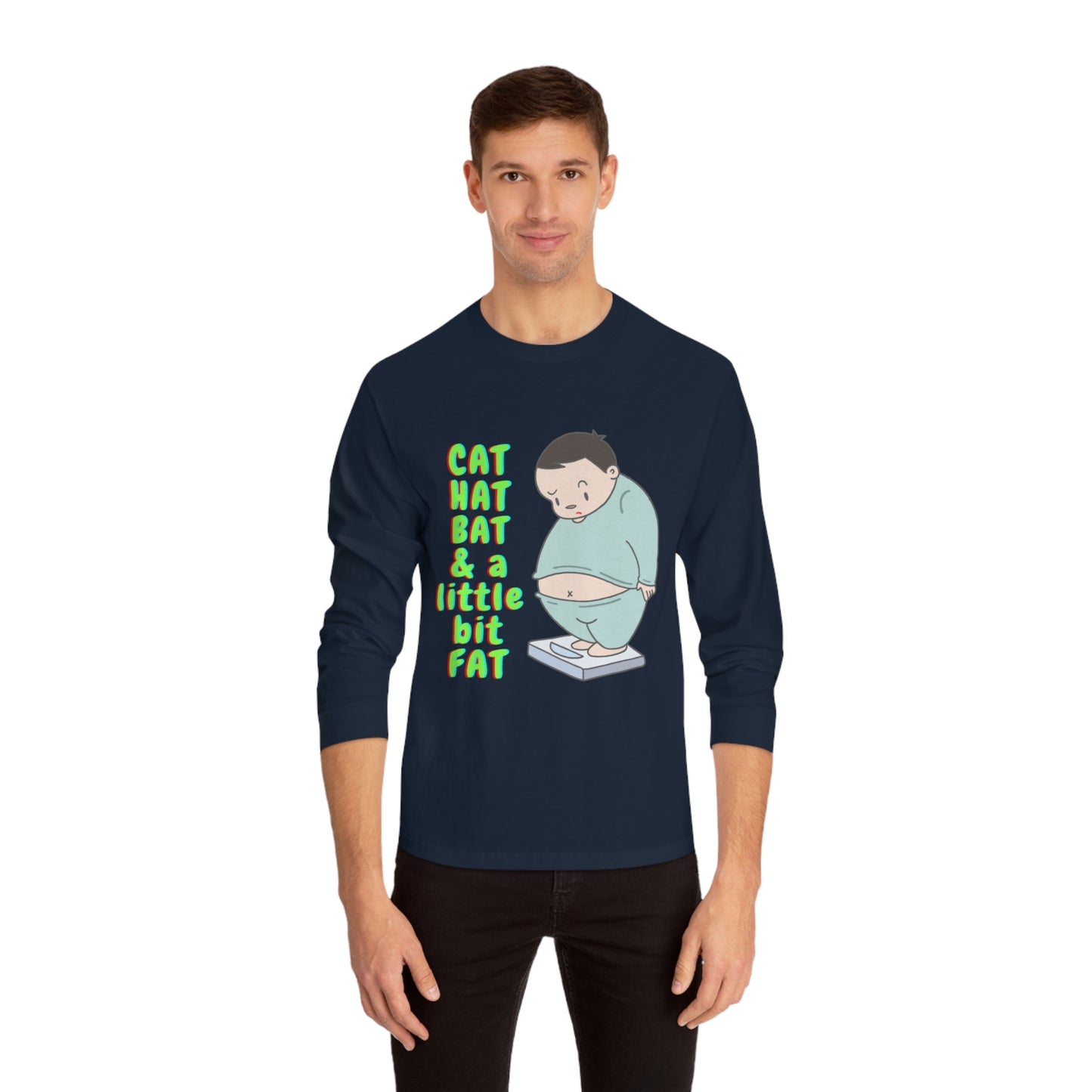 Cat, Hat, Bat & a little bit Fat - Unisex Classic Long Sleeve T-Shirt