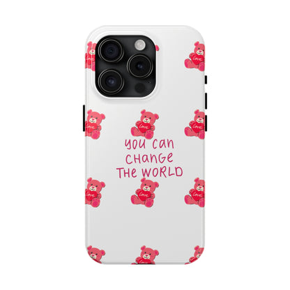 You can change the world - Tough Phone Cases