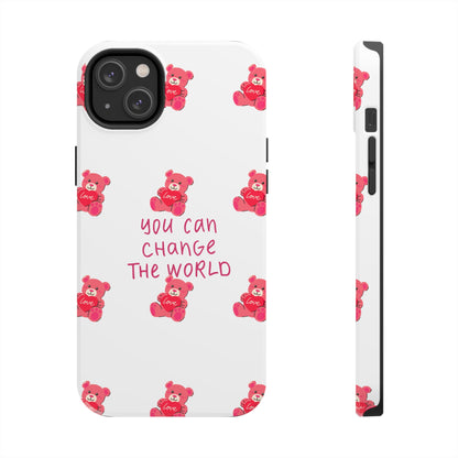 You can change the world - Tough Phone Cases