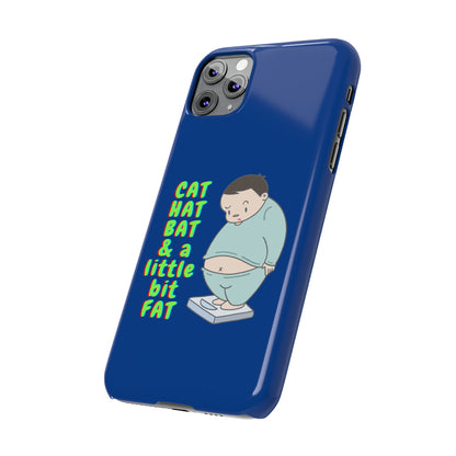 Cat Hat Bat & a little bit Fat - Slim Phone Cases