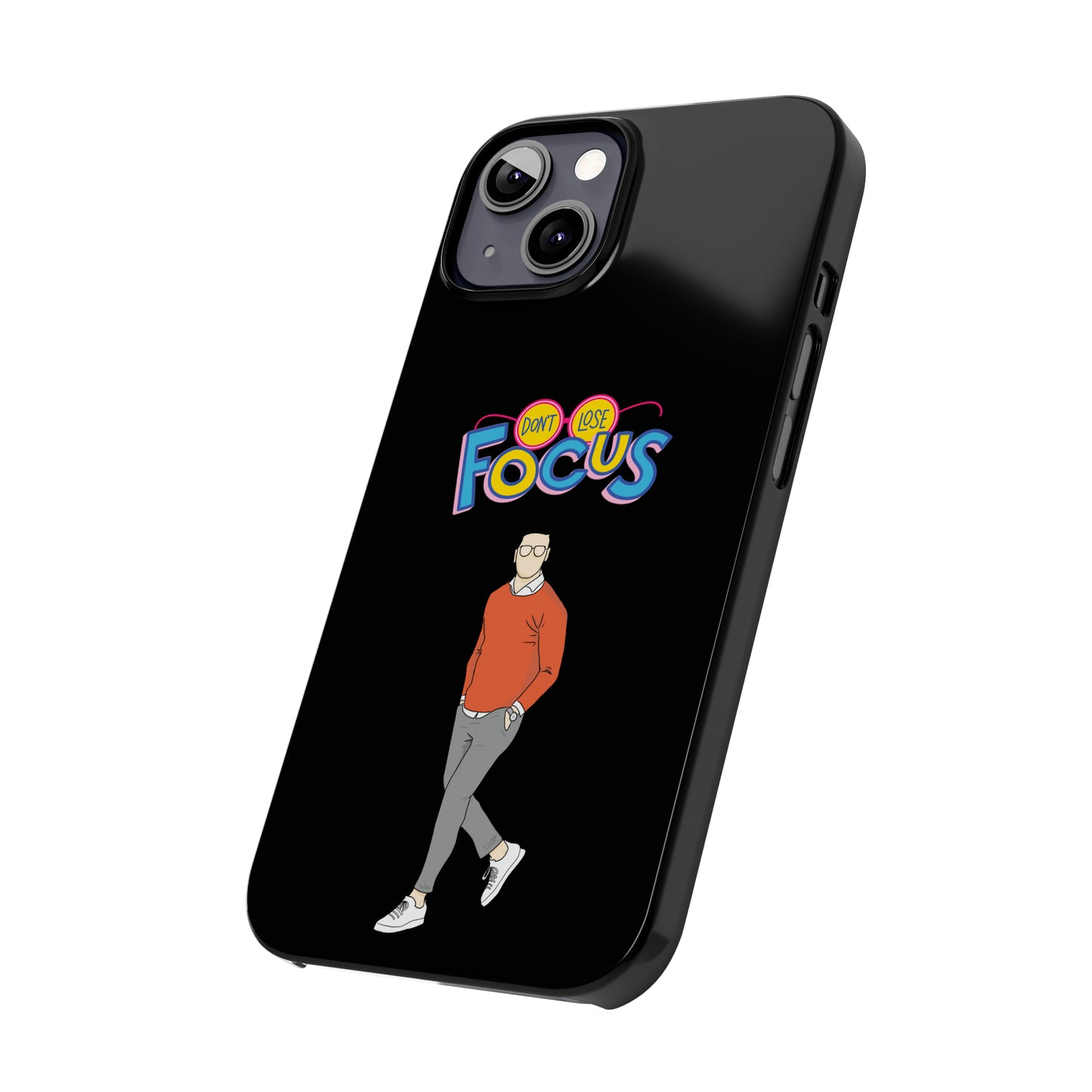 Don't Loose Focus - Slim Phone Cases