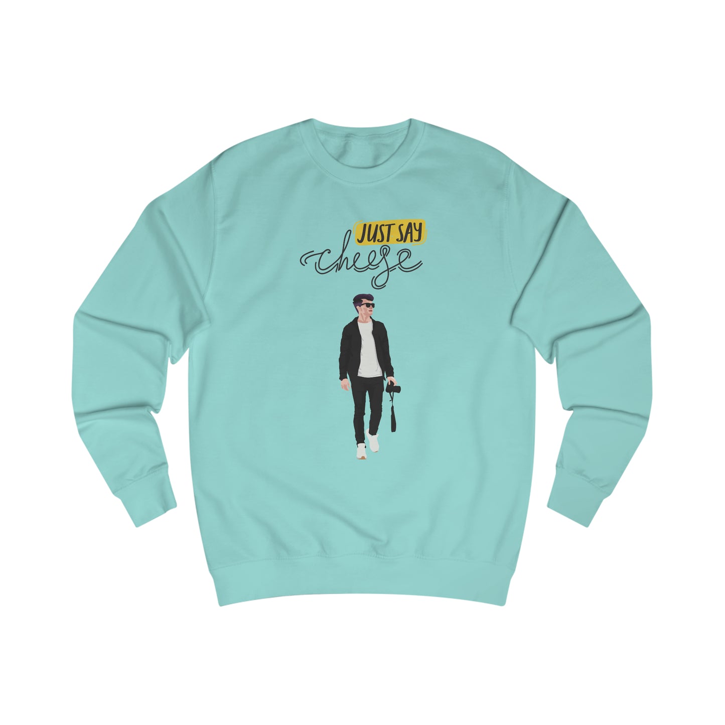 Just Say Cheese - Men's Sweatshirt