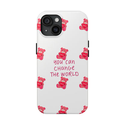 You can change the world - Tough Phone Cases