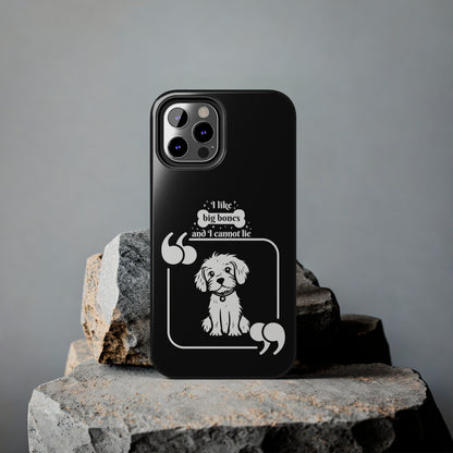 I like Big Bones - Tough Phone Cases