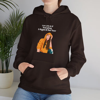 "Live Life As If Everything Is Rigged In Your Favor" - Women Heavy Blend™ Hooded Sweatshirt