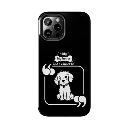 I like Big Bones - Tough Phone Cases