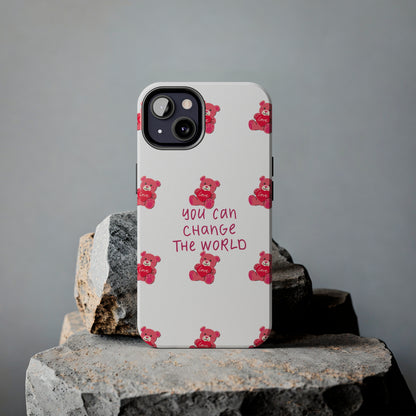 You can change the world - Tough Phone Cases