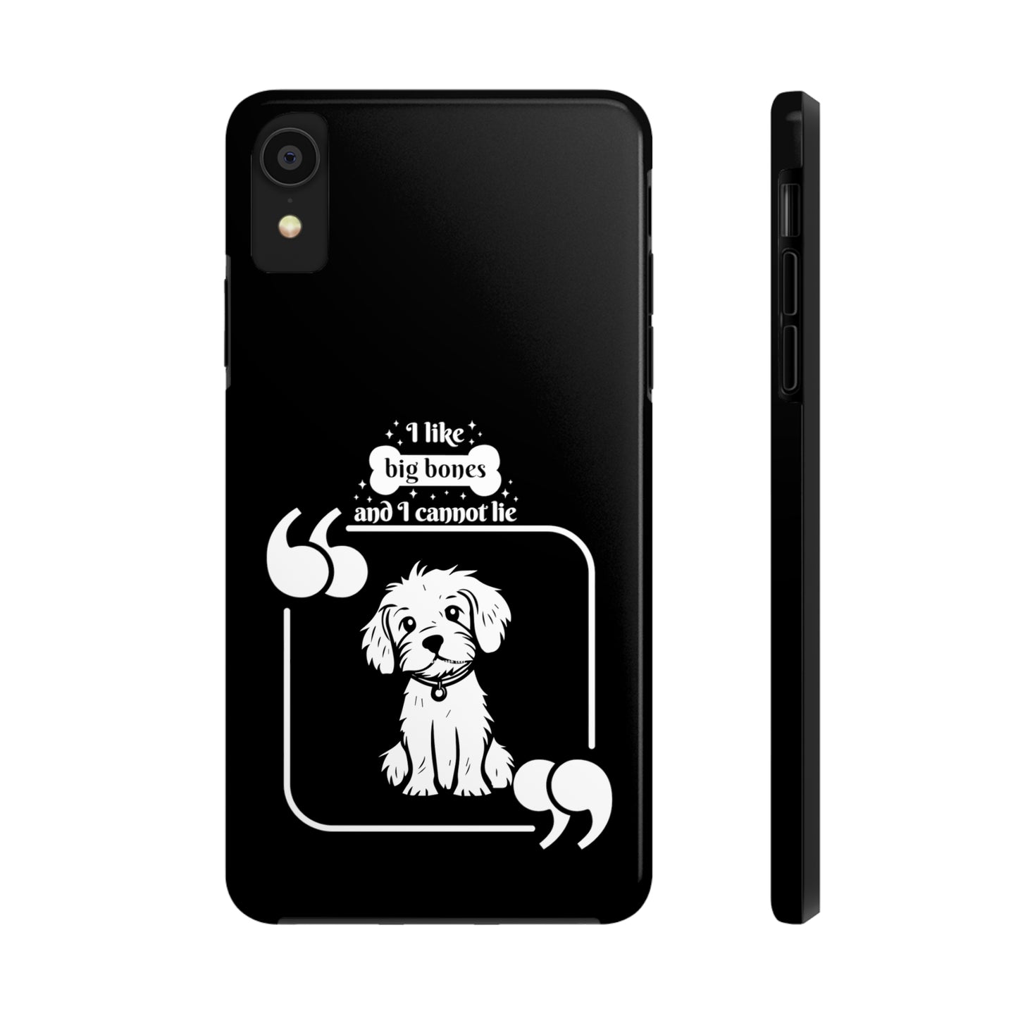 I like Big Bones - Tough Phone Cases