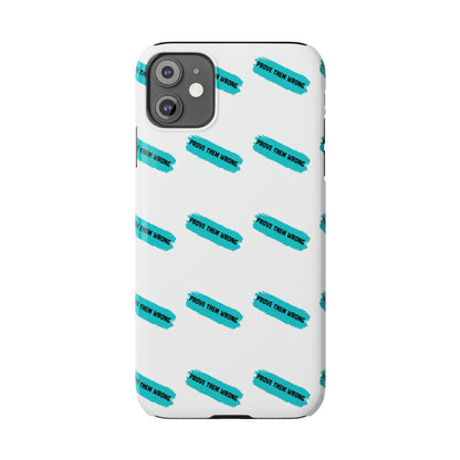 Prove Them Wrong - Slim Phone Cases