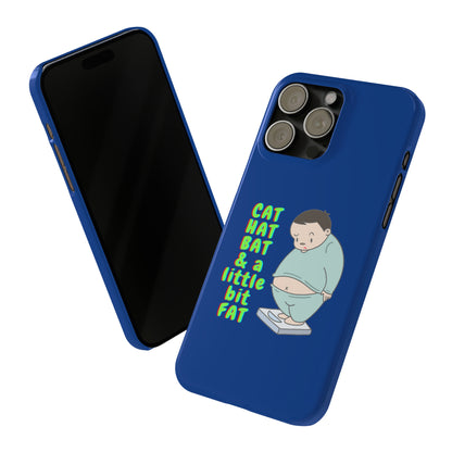 Cat Hat Bat & a little bit Fat - Slim Phone Cases