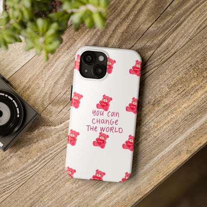 You can change the world - Tough Phone Cases