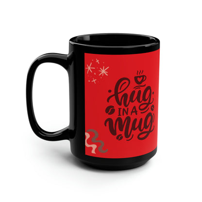 A Hug in a Mug - Black Ceramic Mug, 15oz