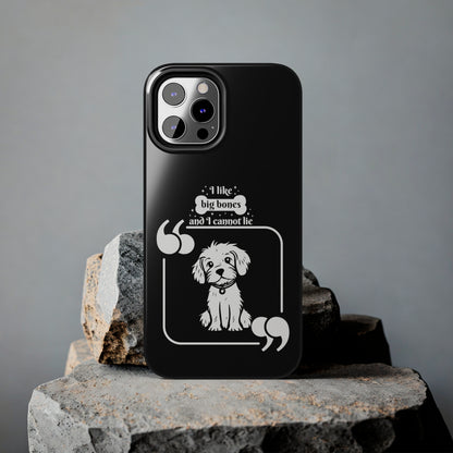 I like Big Bones - Tough Phone Cases