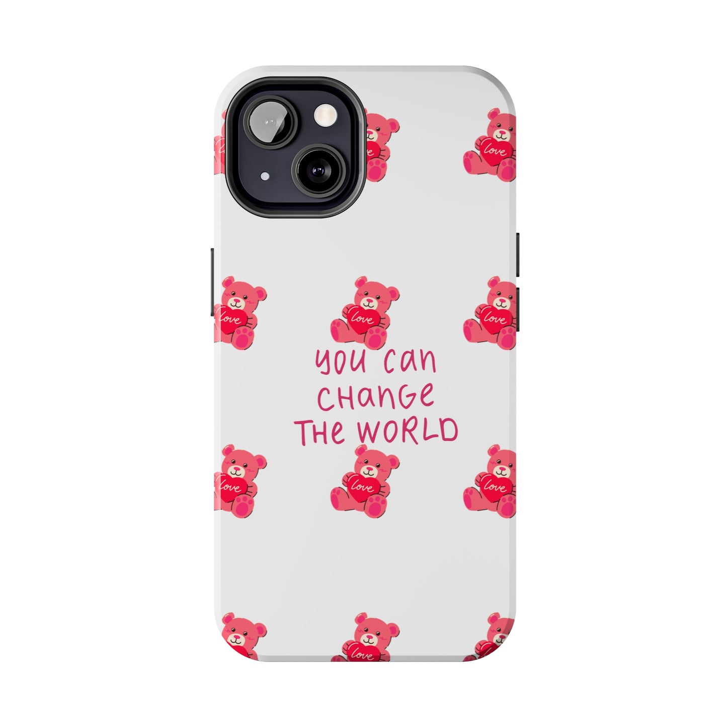 You can change the world - Tough Phone Cases