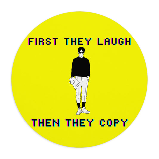 Sober Symphony - First They Laugh Than They Copy - Mouse Pad