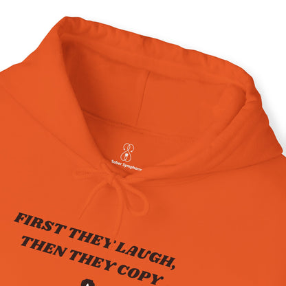 First They Laugh Then They Copy - Men's Heavy Blend™ Hooded Sweatshirt - Sober Symphony®