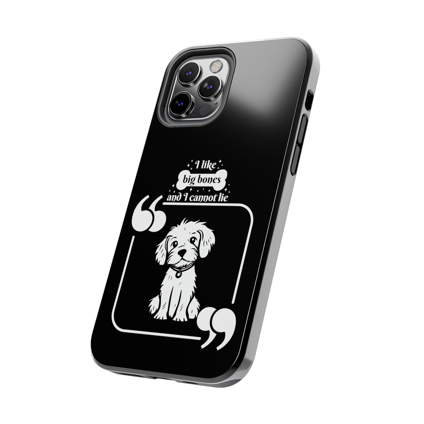 I like Big Bones - Tough Phone Cases