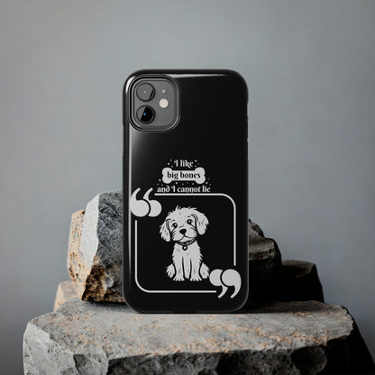 I like Big Bones - Tough Phone Cases